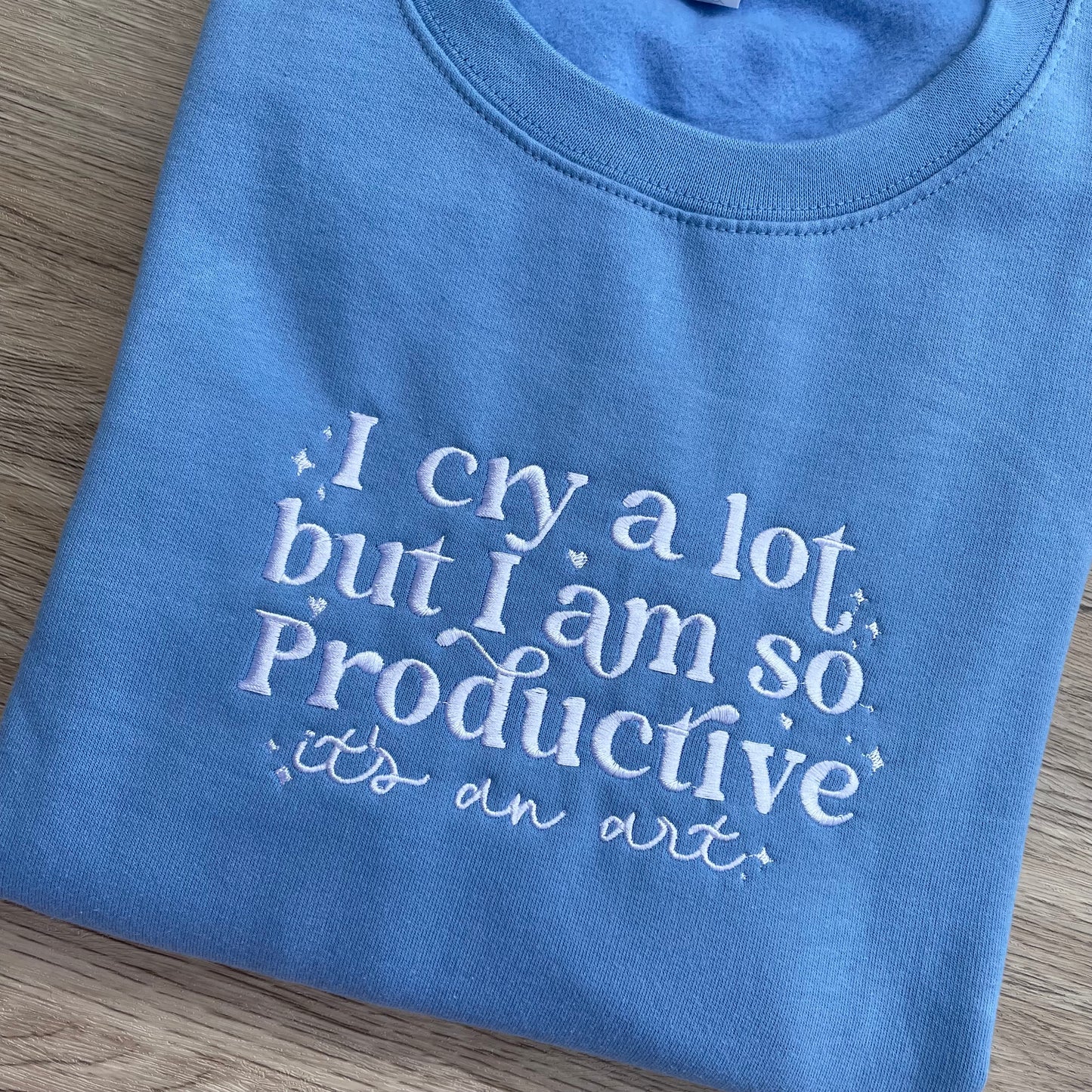 I Cry a Lot  Sweatshirt