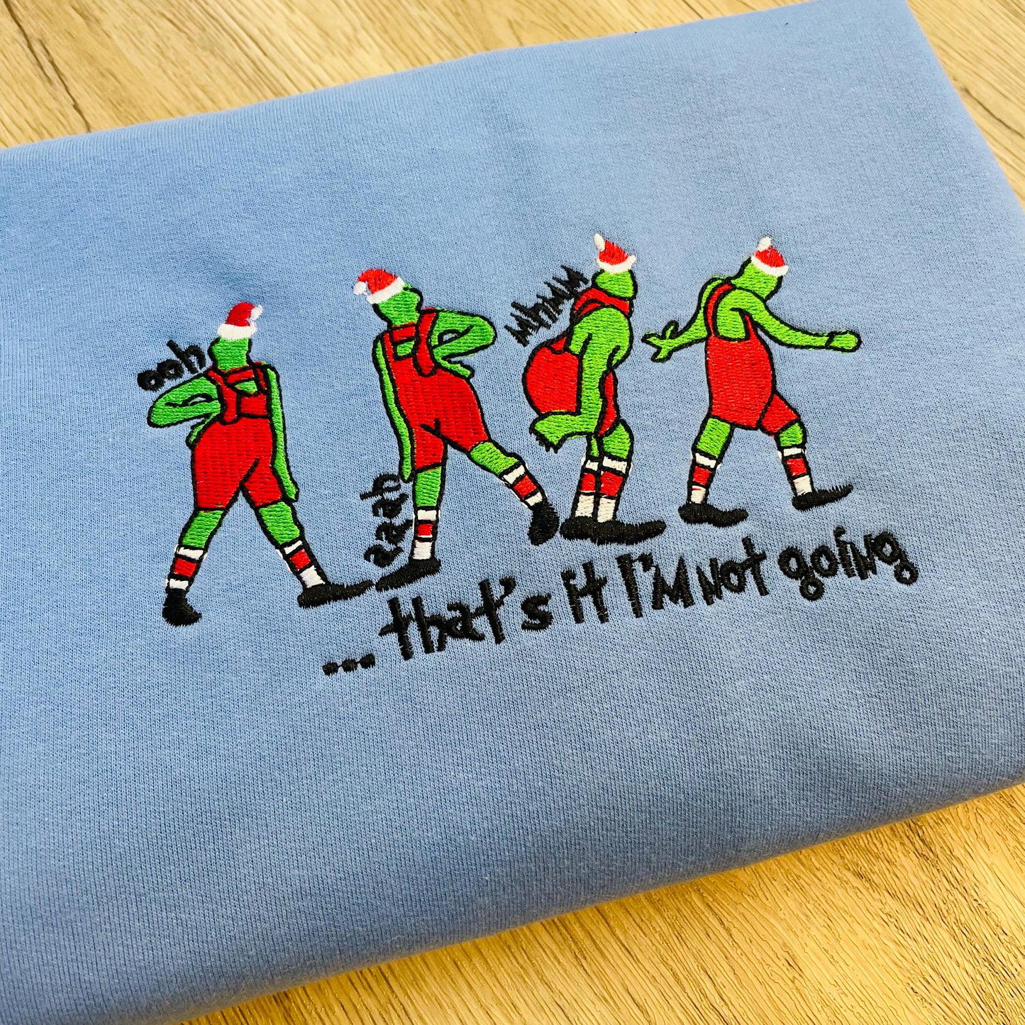 That's it I'm not going Sweatshirt - Grinch Sweatshirt